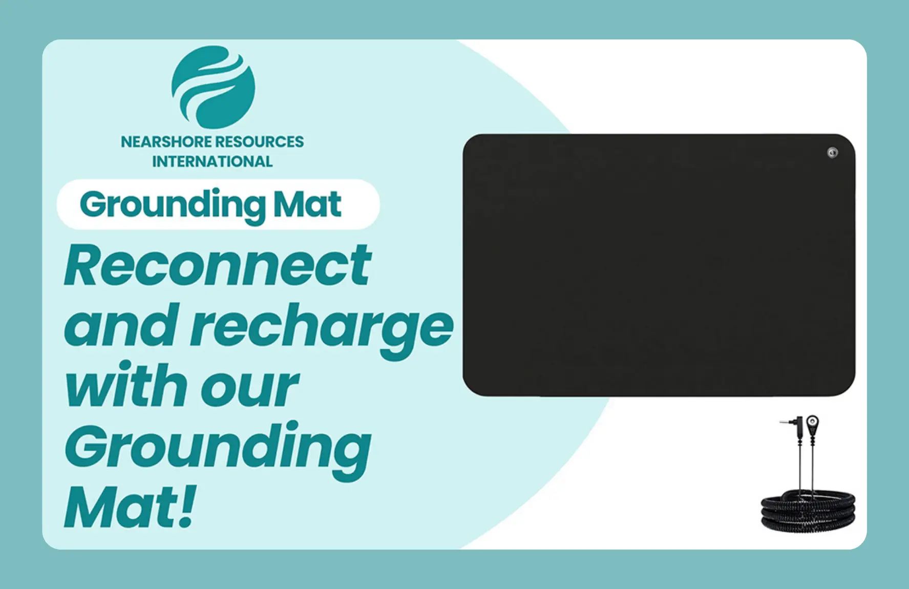 Portfolio 2 A+ content cover for the Nearshore Resources International grounding mat, headed Reconnect and Recharge with Our Grounding Mat